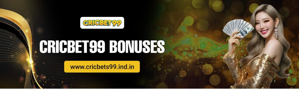 Cricbet99 Bonuses