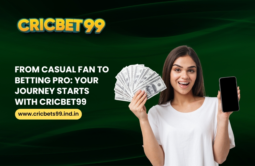 From Casual Fan to Betting Pro: Your Journey Starts with Cricbet99