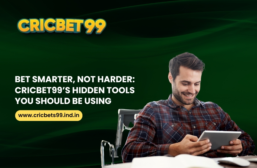 Bet Smarter, Not Harder: Cricbet99’s Hidden Tools You Should Be Using