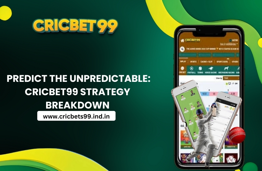 Predict the Unpredictable: Cricbet99 Strategy Breakdown