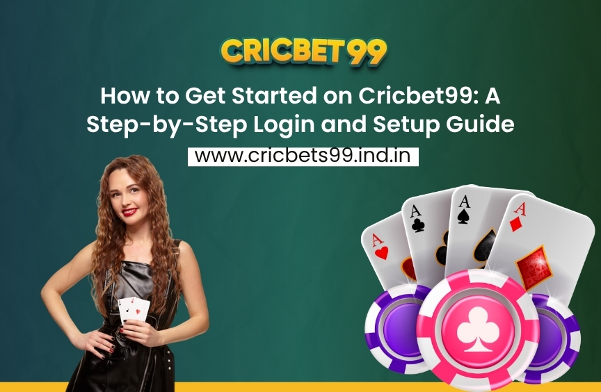 How to Get Started on Cricbet99: A Step-by-Step Login and Setup Guide