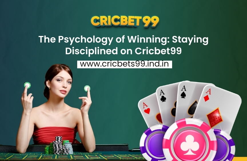 The Psychology of Winning: Staying Disciplined on Cricbet99